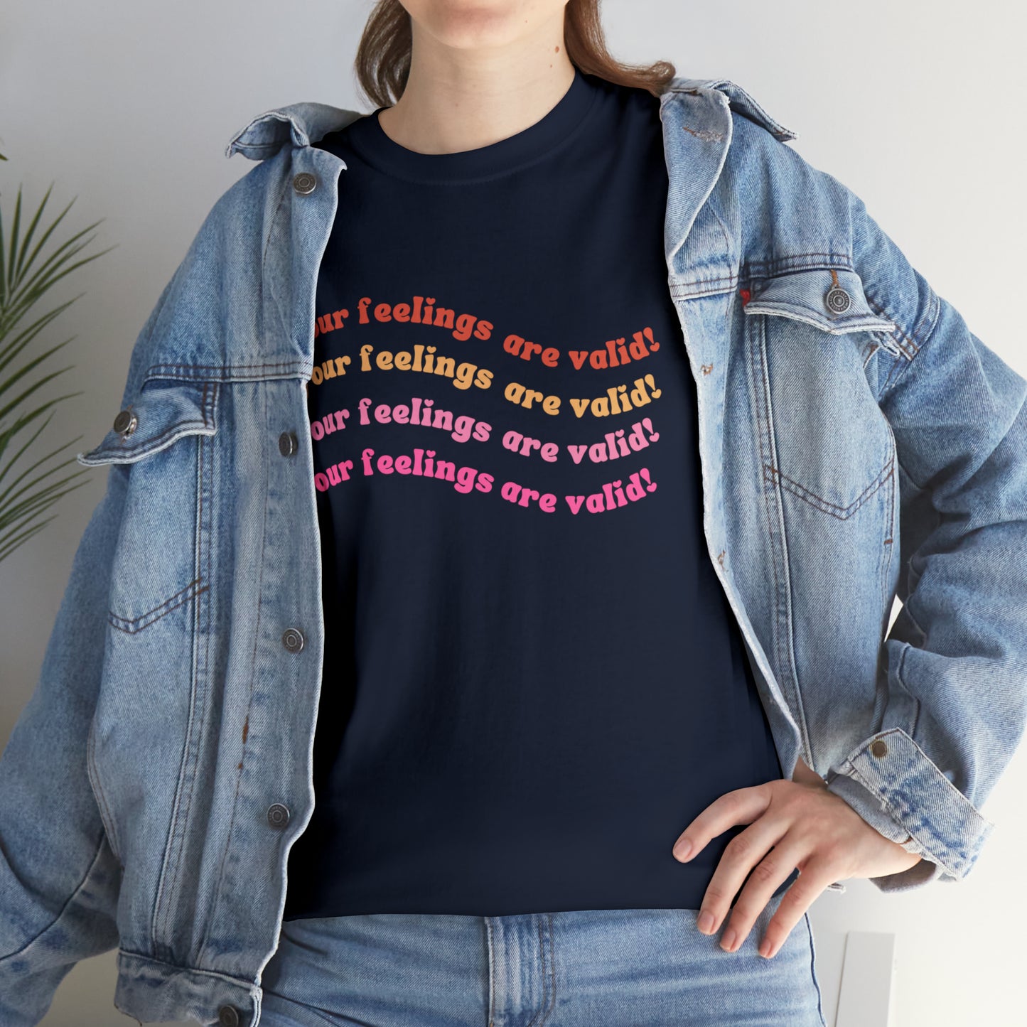 You Feelings Are Valid Tee