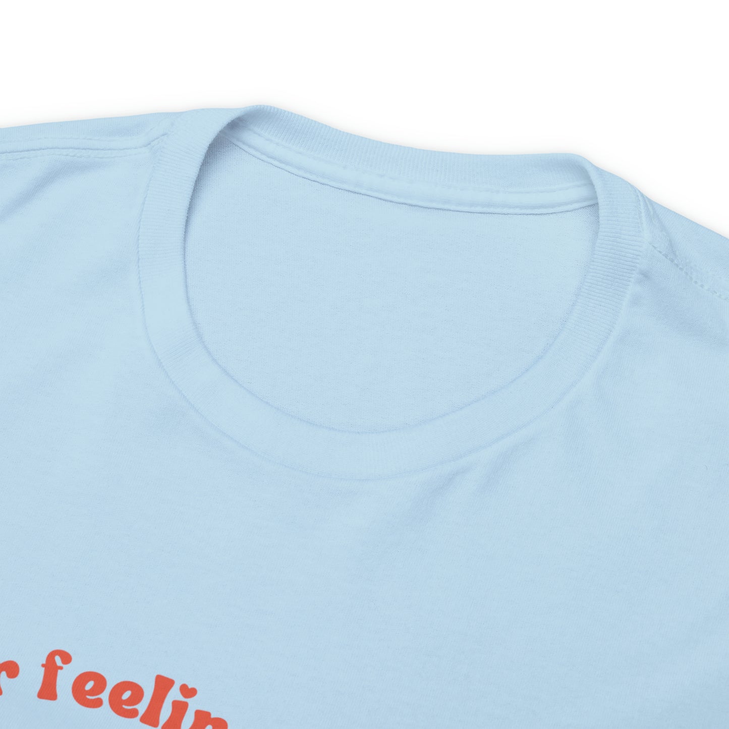 You Feelings Are Valid Tee