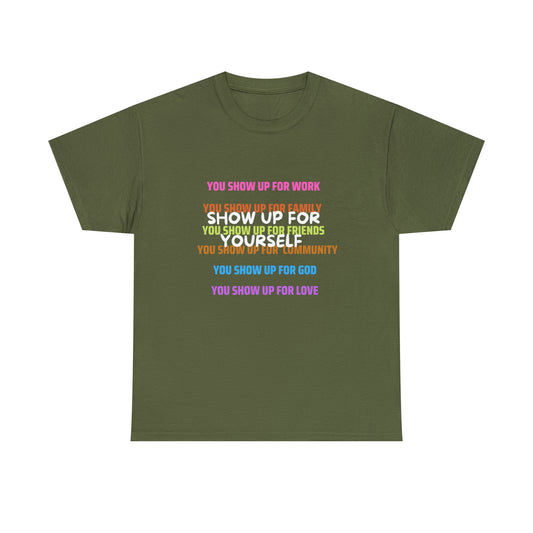 Show Up For Yourself Tee