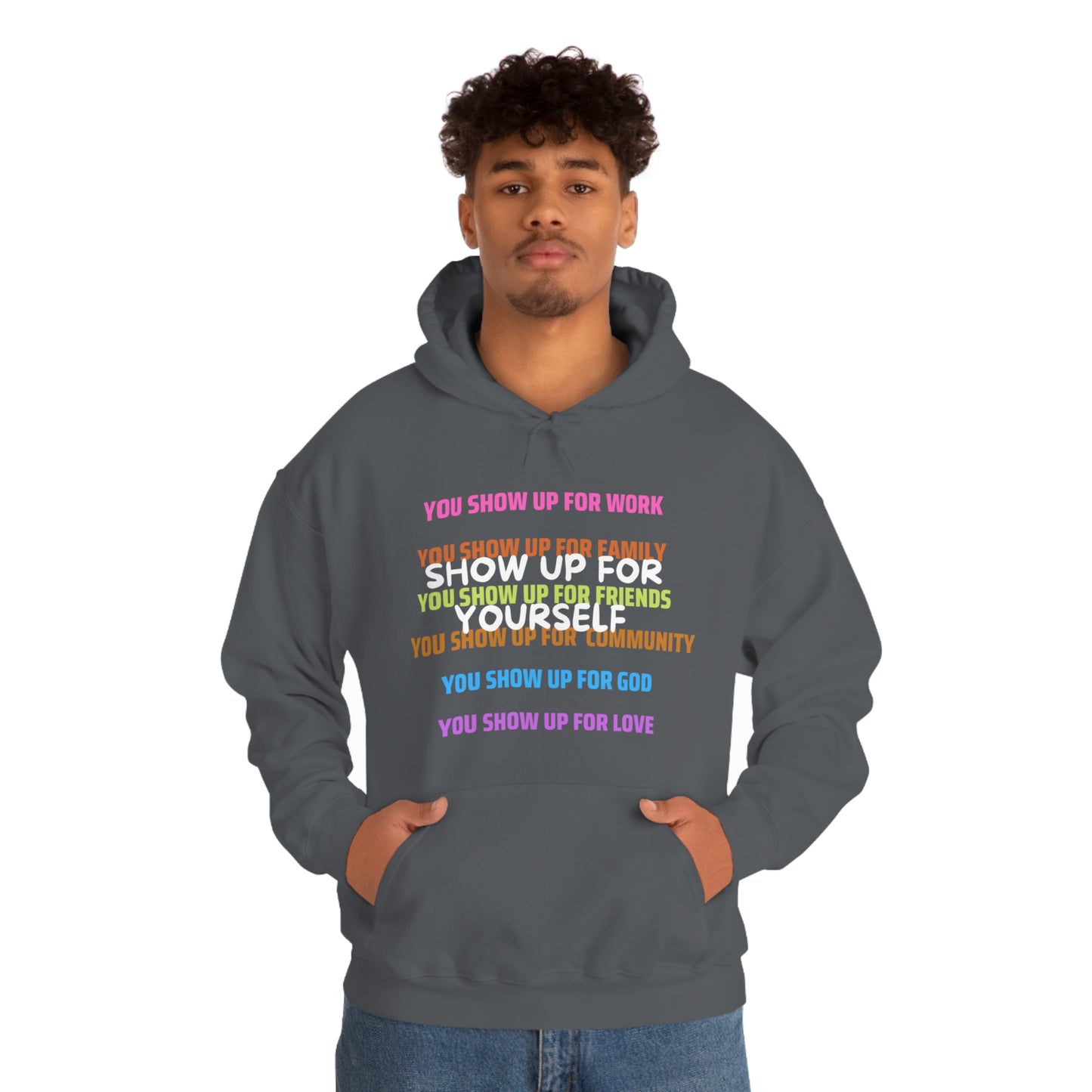 Show Up For Yourself Hooded Sweatshirt