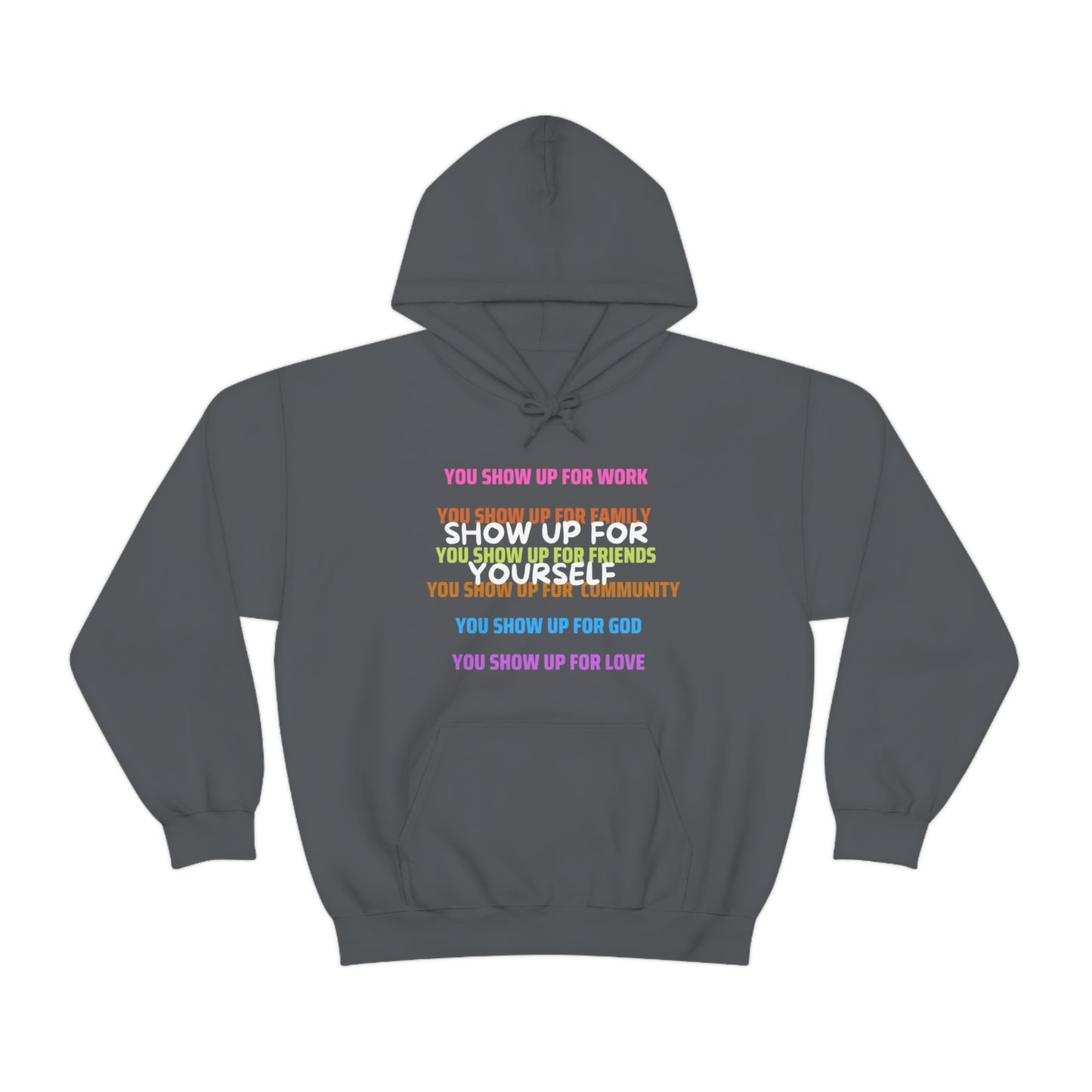 Show Up For Yourself Hooded Sweatshirt