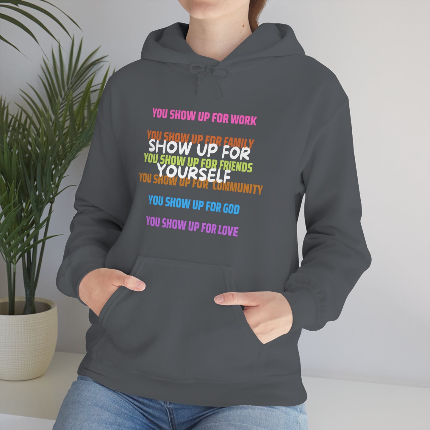 Show Up For Yourself Hooded Sweatshirt