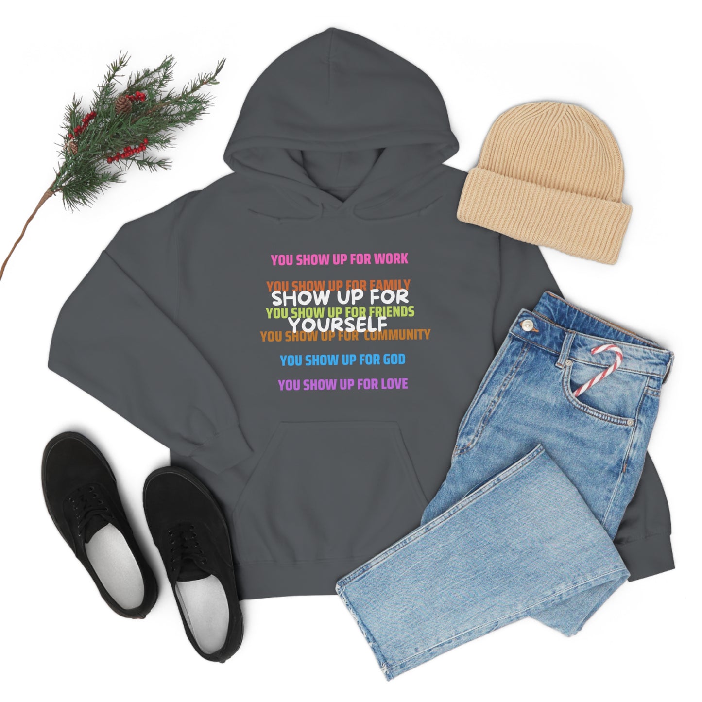 Show Up For Yourself Hooded Sweatshirt