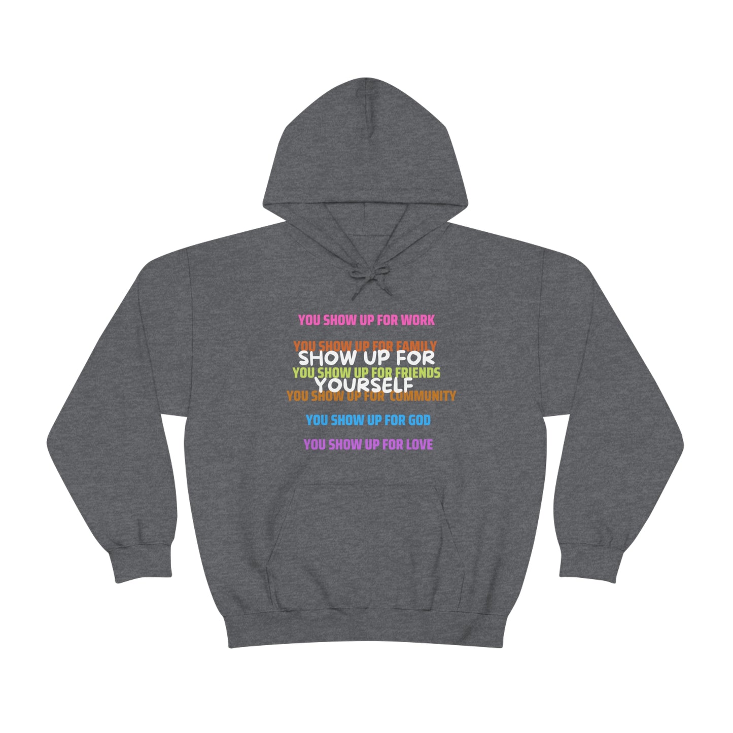 Show Up For Yourself Hooded Sweatshirt