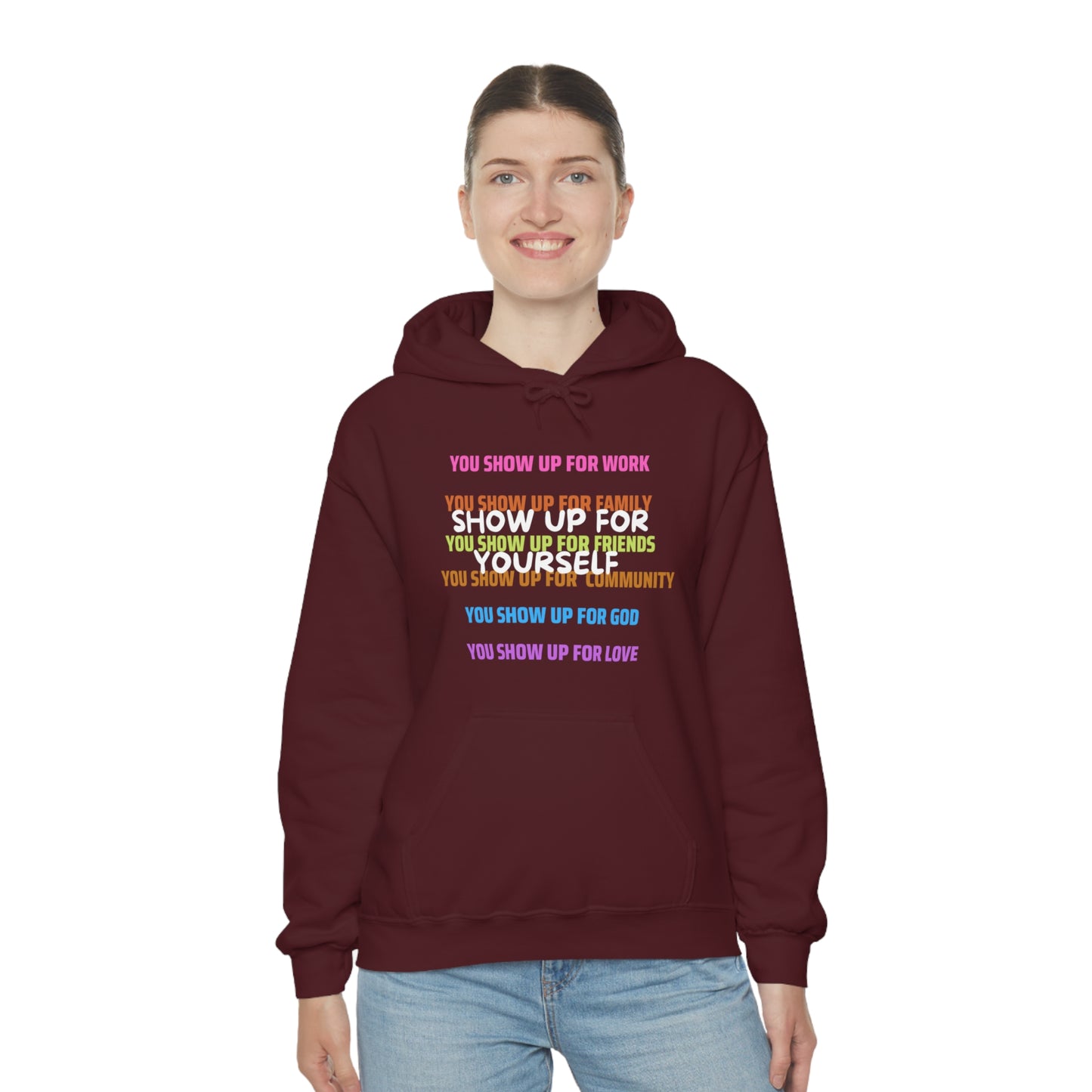 Show Up For Yourself Hooded Sweatshirt