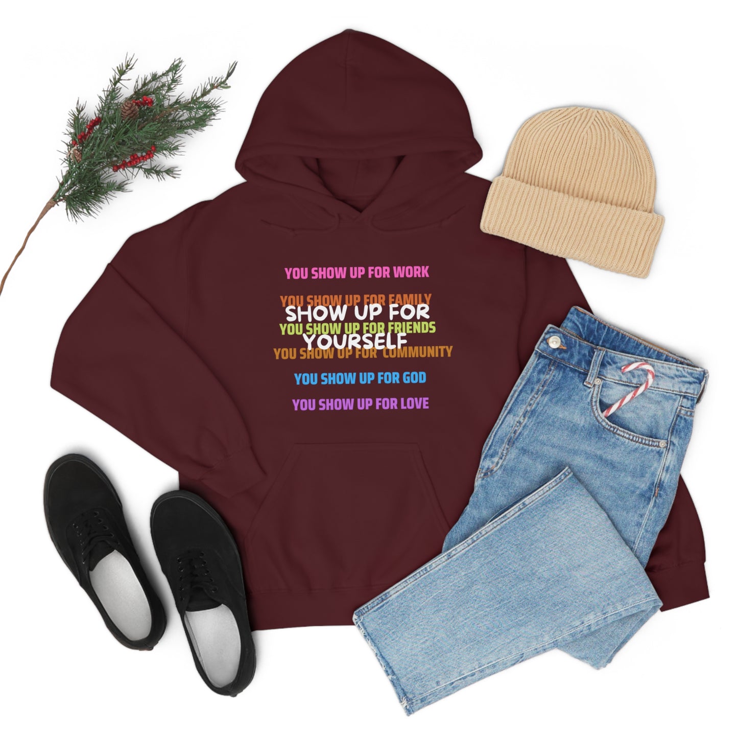 Show Up For Yourself Hooded Sweatshirt