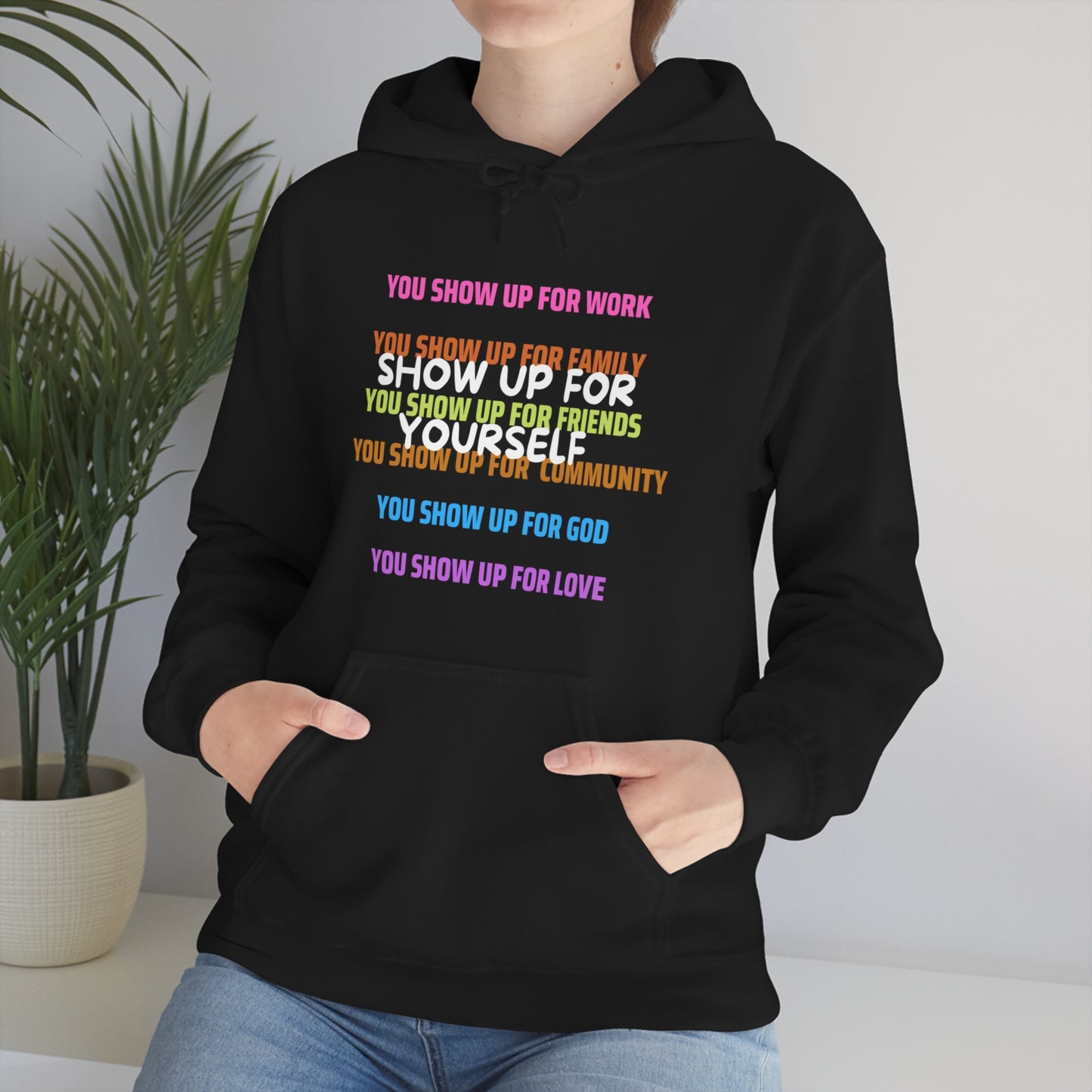 Show Up For Yourself Hooded Sweatshirt